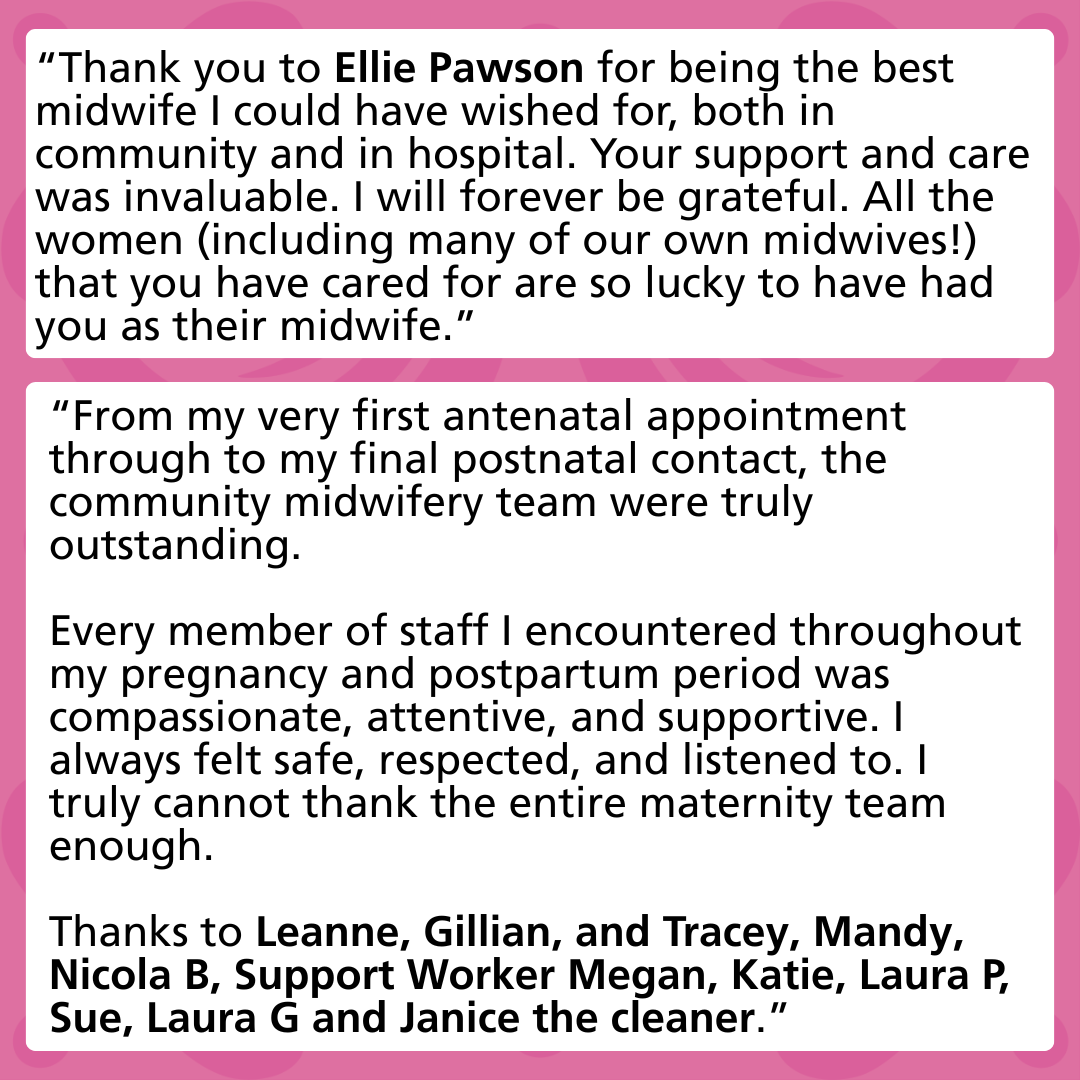 Quotes from families our Midwives have supported which compliment the care provided